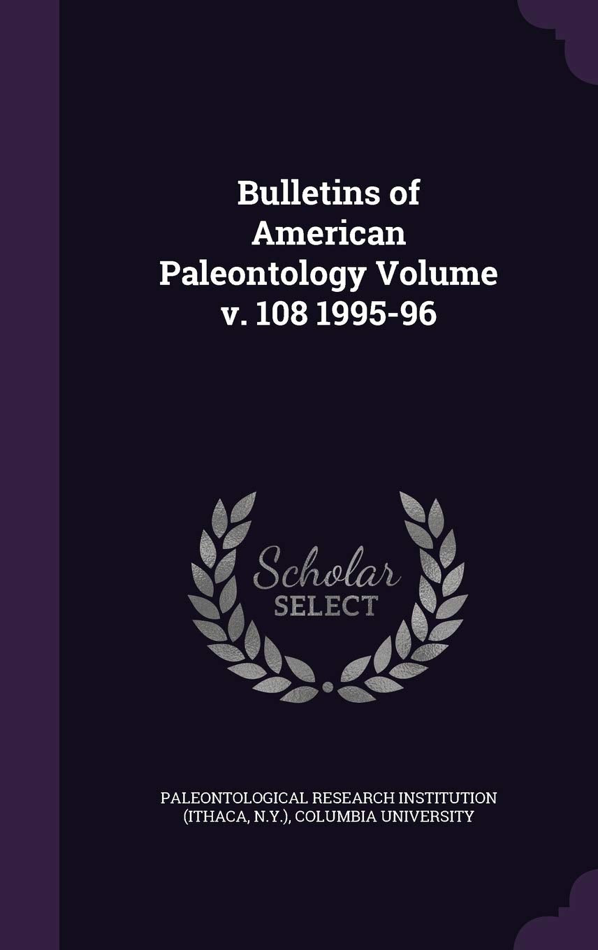 Bulletins of American Paleontology Volume V. 108 1995-96 Politics & History