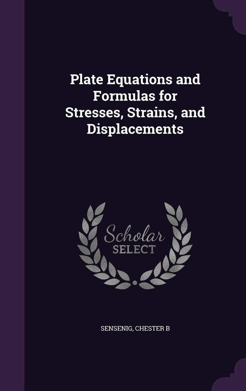 Plate Equations and Formulas for Stresses, Strains, and Displacements Mathematics