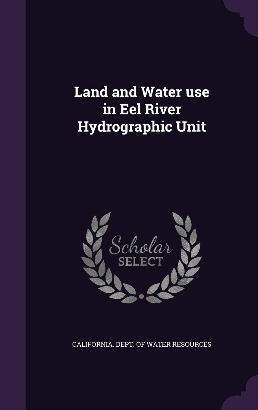 Land and Water Use in Eel River Hydrographic Unit Politics & History
