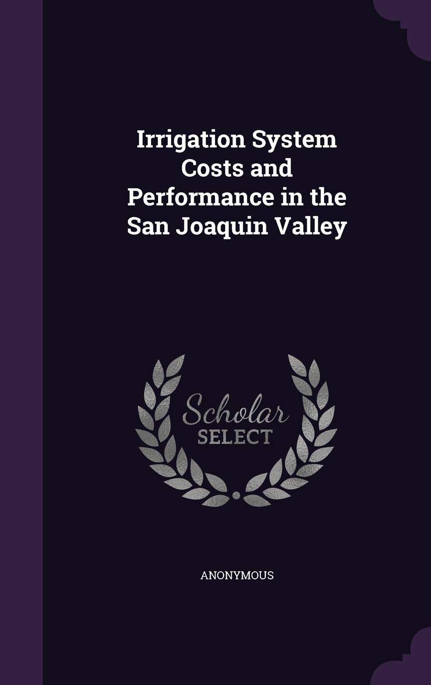 Product Image: Irrigation System Costs and Performance in the San Joaquin Valley