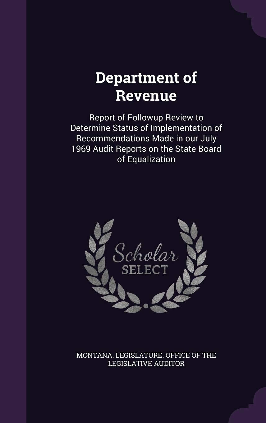 Department of Revenue: Report of Followup Review to Determine Status of Implementation of Recommendations Made in Our July 1969 Audit Reports on the State Board of Equalization Politics & History