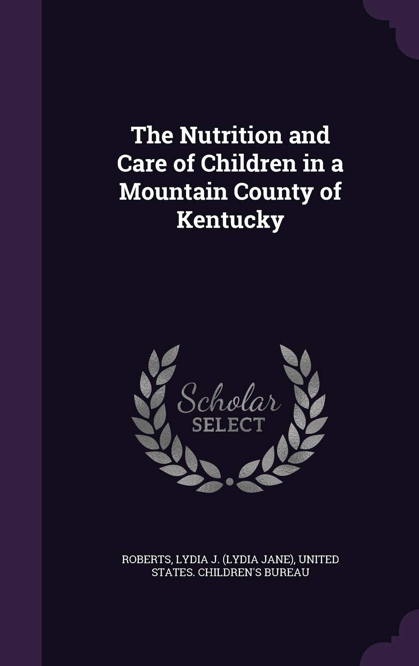 The Nutrition and Care of Children in a Mountain County of Kentucky Politics & History
