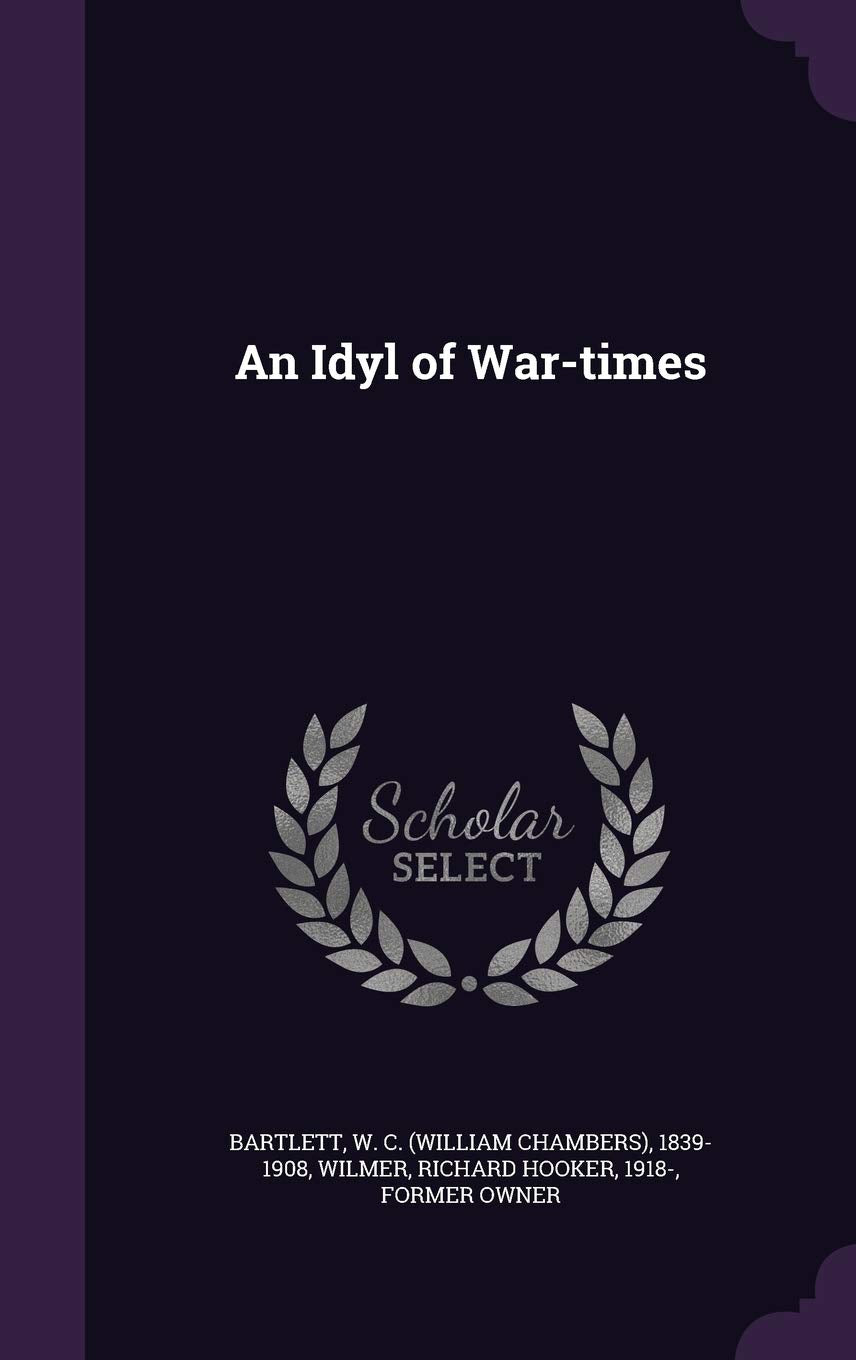 An Idyl of War-times Politics & History