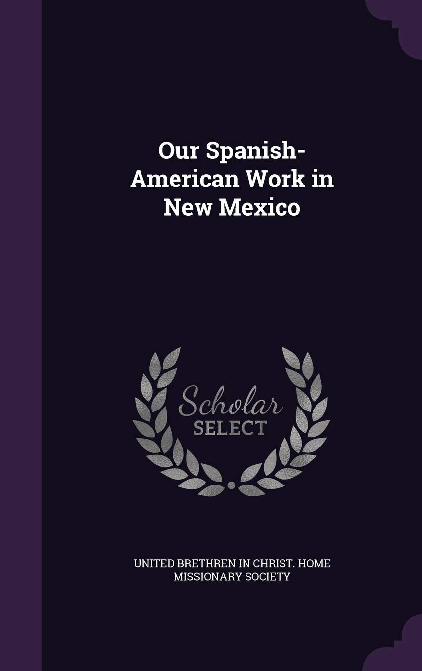 Our Spanish-American Work in New Mexico Politics & History