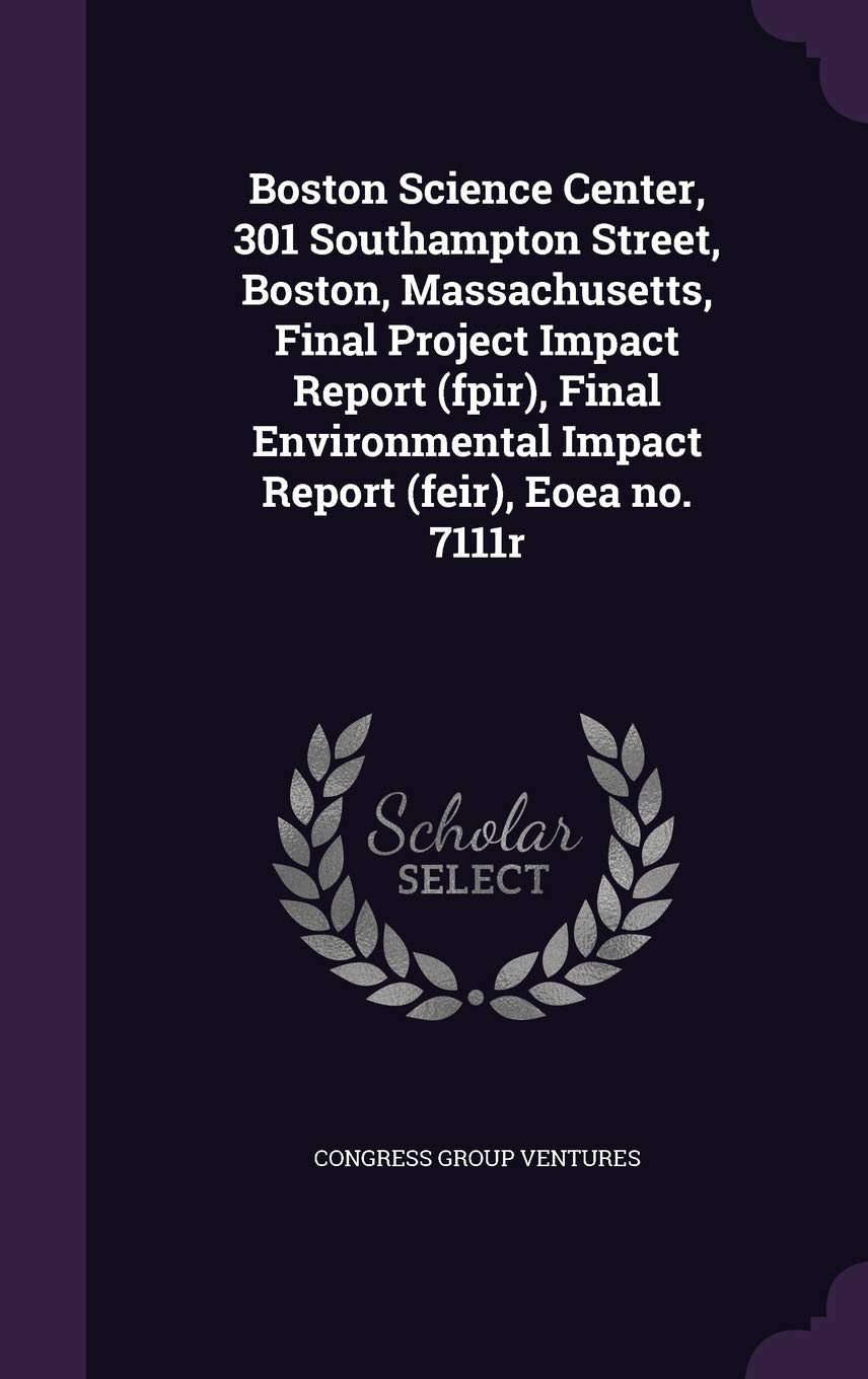 Boston Science Center, 301 Southampton Street, Boston, Massachusetts, Final Project Impact Report (fpir), Final Environmental Impact Report (feir), Eoea no. 7111r Politics & History