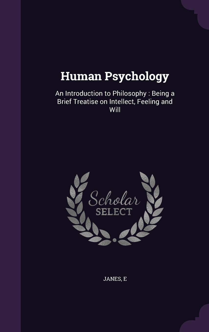 Human Psychology: An Introduction to Philosophy: Being a Brief Treatise on Intellect, Feeling and Will Children's books