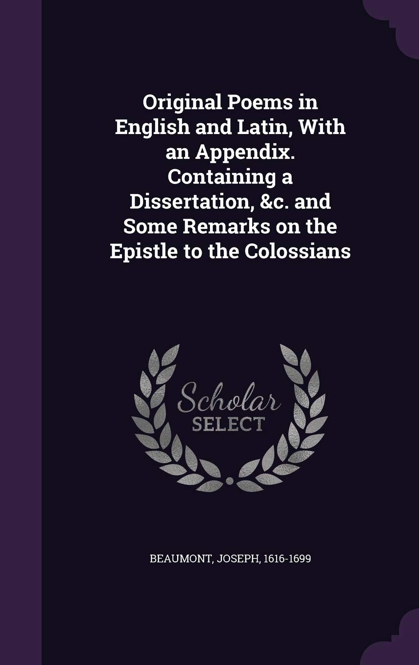Original Poems in English and Latin, With an Appendix. Containing a Dissertation, &c. and Some Remarks on the Epistle to the Colossians Contemporary literature