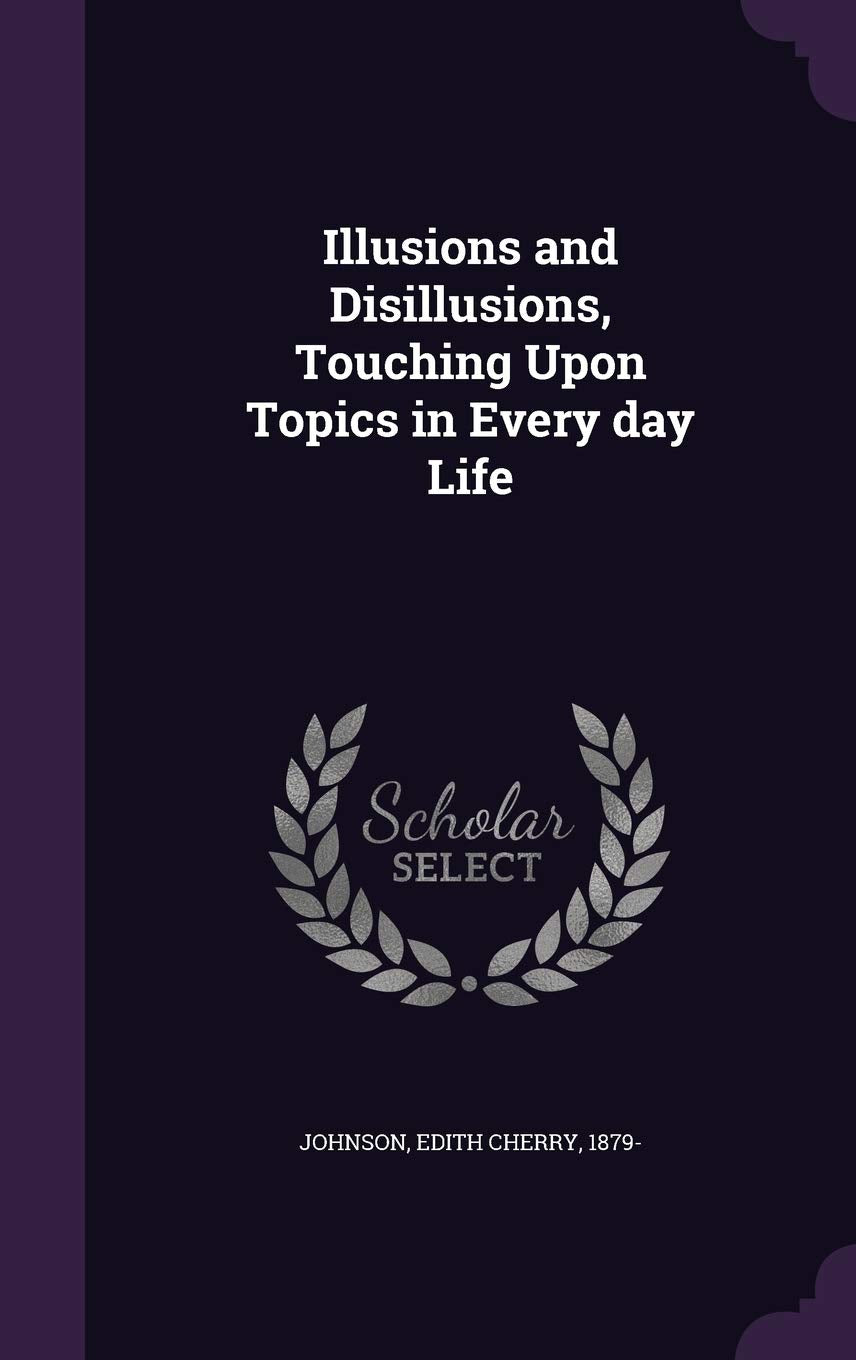 Illusions and Disillusions, Touching Upon Topics in Every Day Life Politics & History