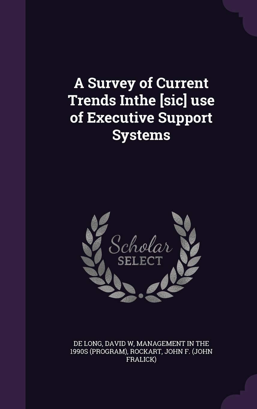 A Survey of Current Trends Inthe Use of Executive Support Systems Politics & History