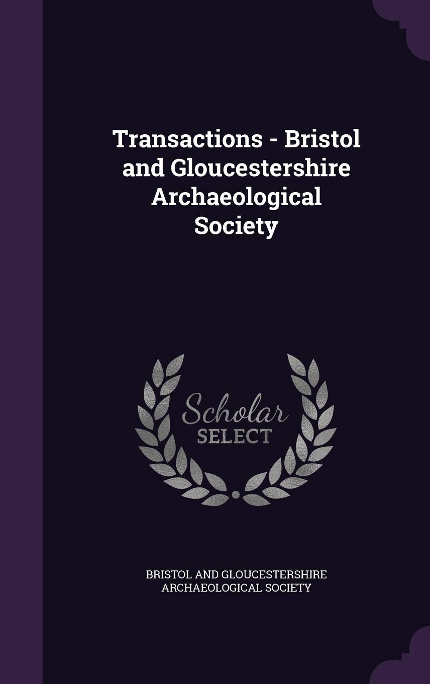 Transactions - Bristol and Gloucestershire Archaeological Society Politics & History
