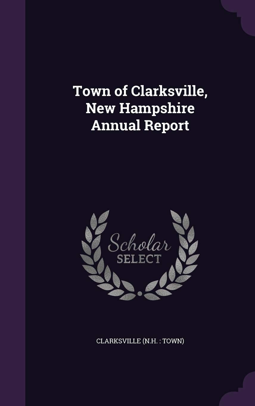 Town of Clarksville, New Hampshire Annual Report book