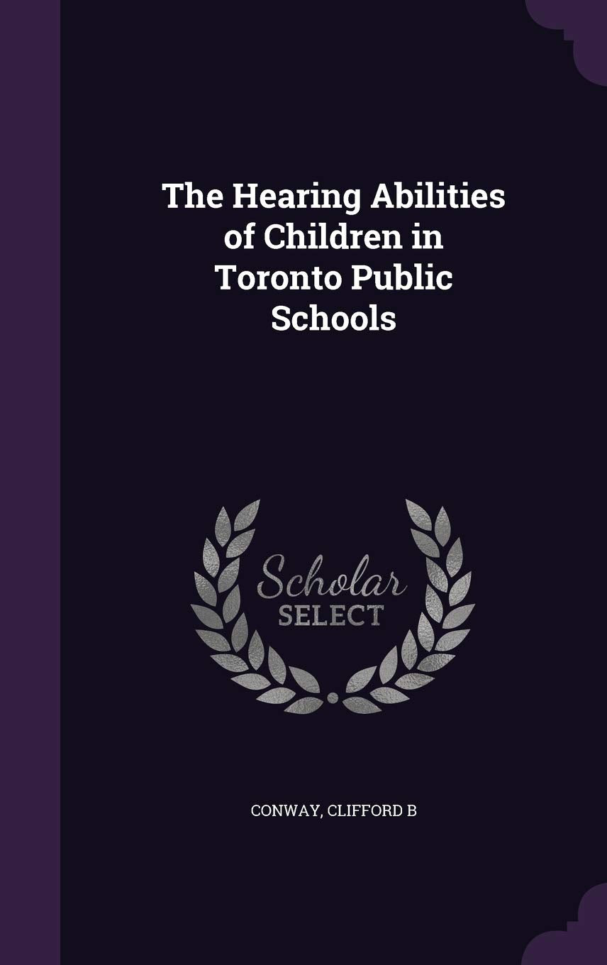 The Hearing Abilities of Children in Toronto Public Schools Politics & History