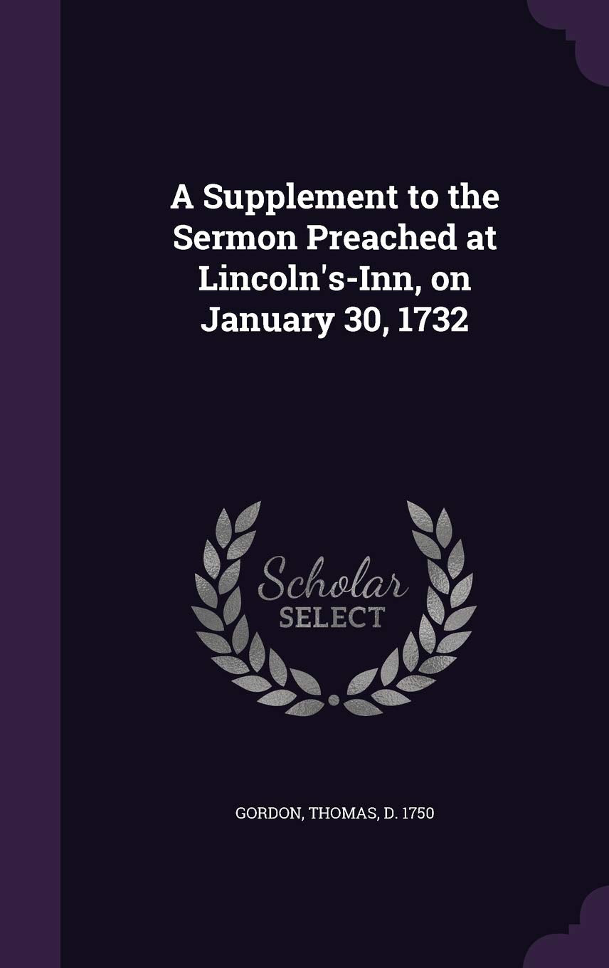 A Supplement to the Sermon Preached at Lincoln's-Inn, on January 30, 1732 Philosophy