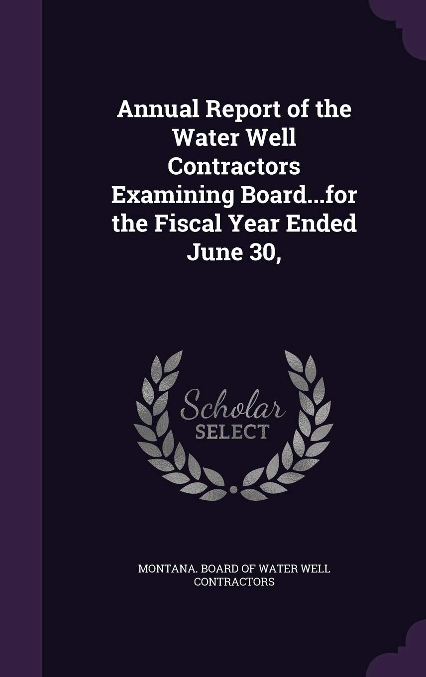 Annual Report of the Water Well Contractors Examining Board...for the Fiscal Year Ended June 30, Politics & History