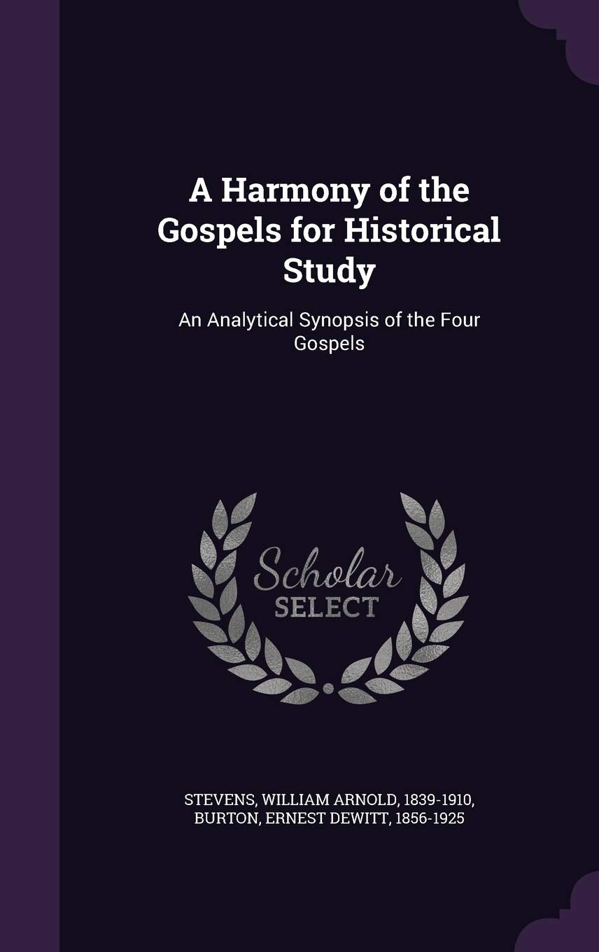 A Harmony of the Gospels for Historical Study: An Analytical Synopsis of the Four Gospels Politics & History