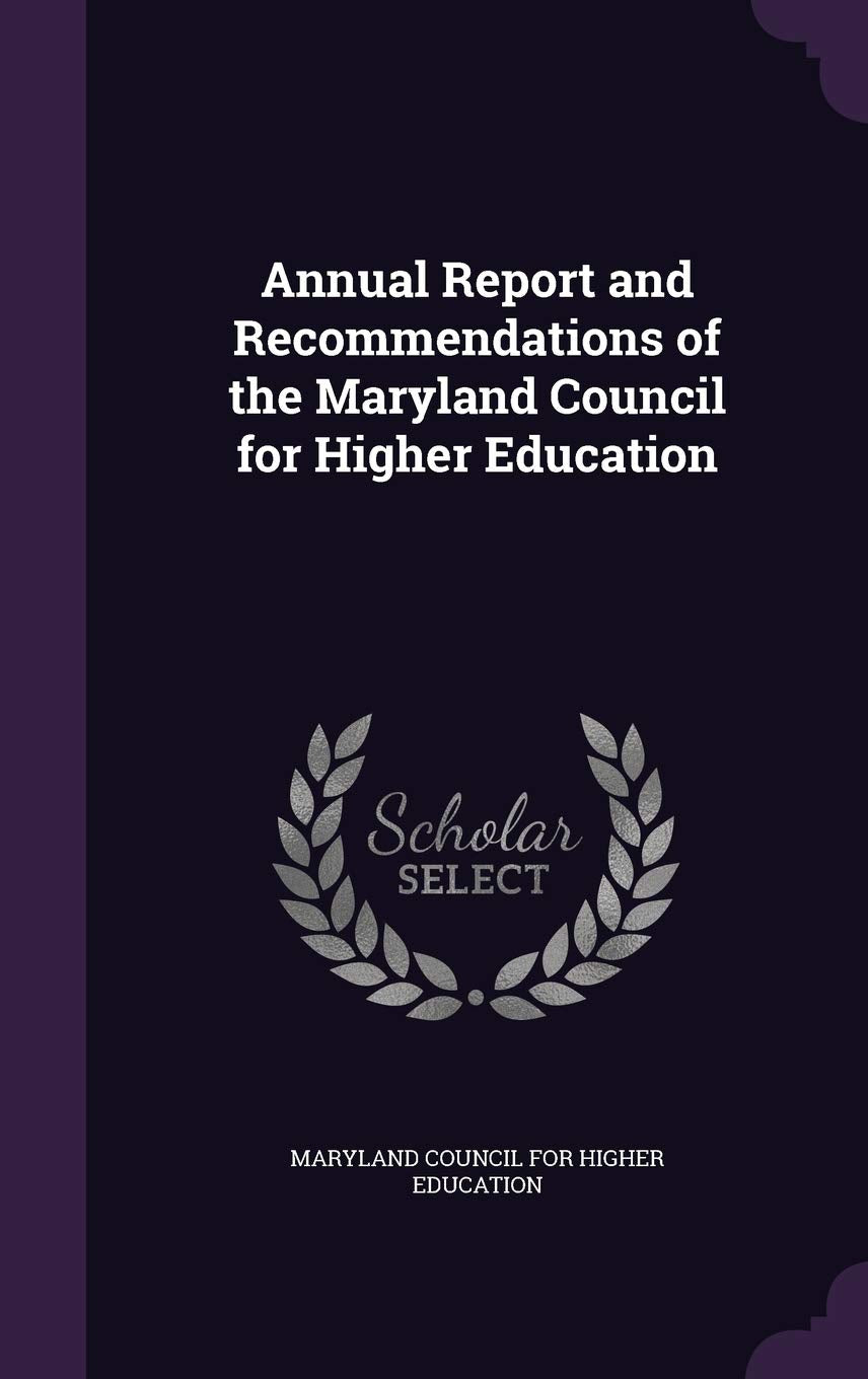 Annual Report and Recommendations of the Maryland Council for Higher Education Politics & History