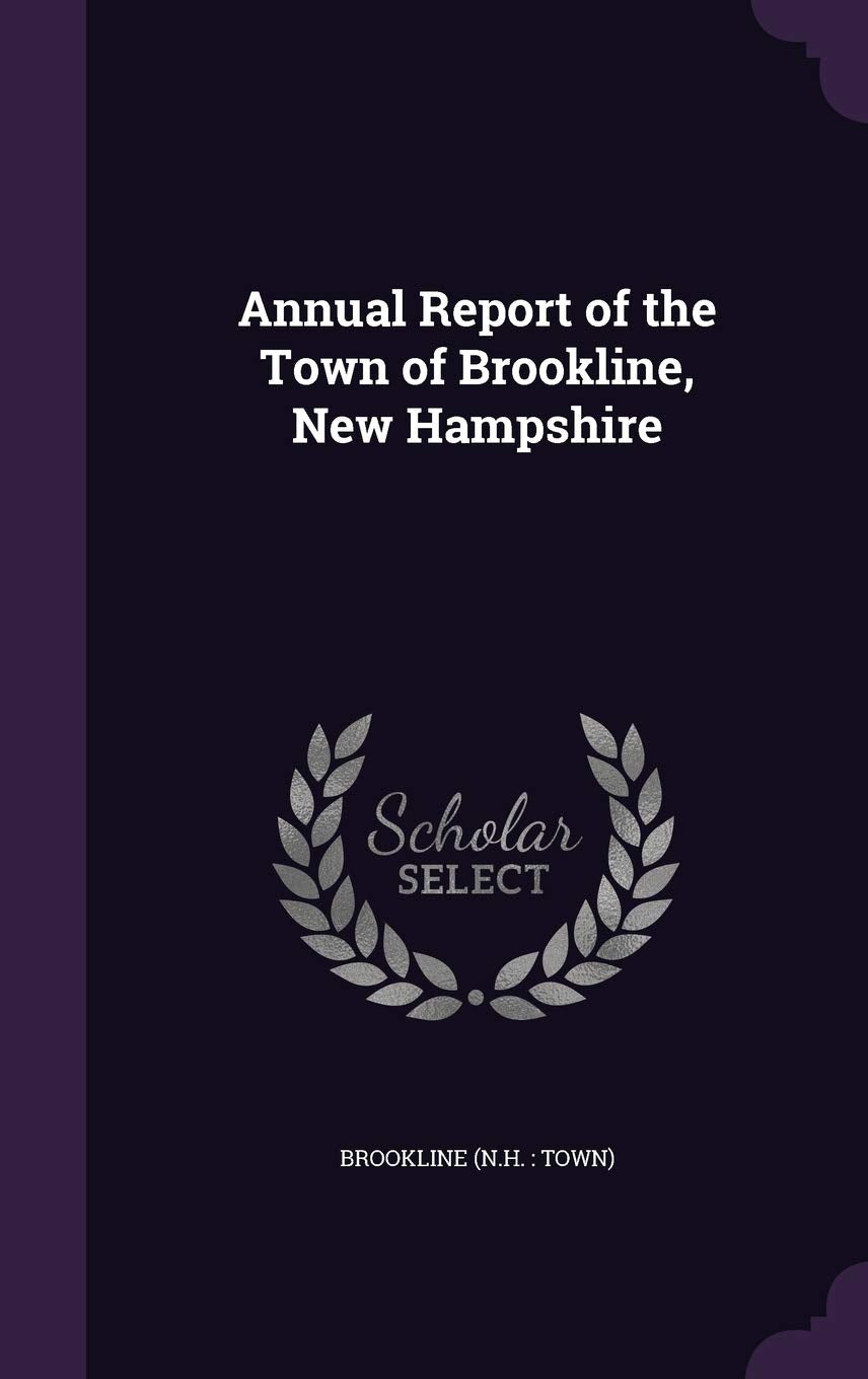 Annual Report of the Town of Brookline, New Hampshire Politics & History