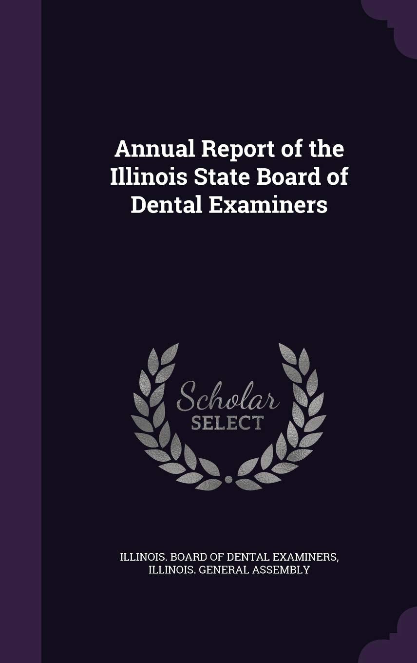 Annual Report of the Illinois State Board of Dental Examiners Politics & History