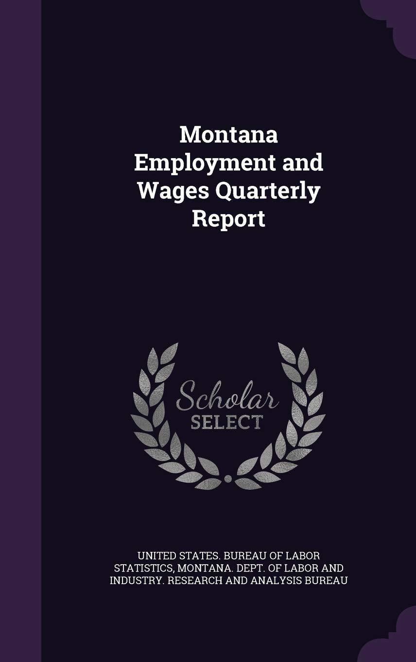 Montana Employment and Wages Quarterly Report Politics & History