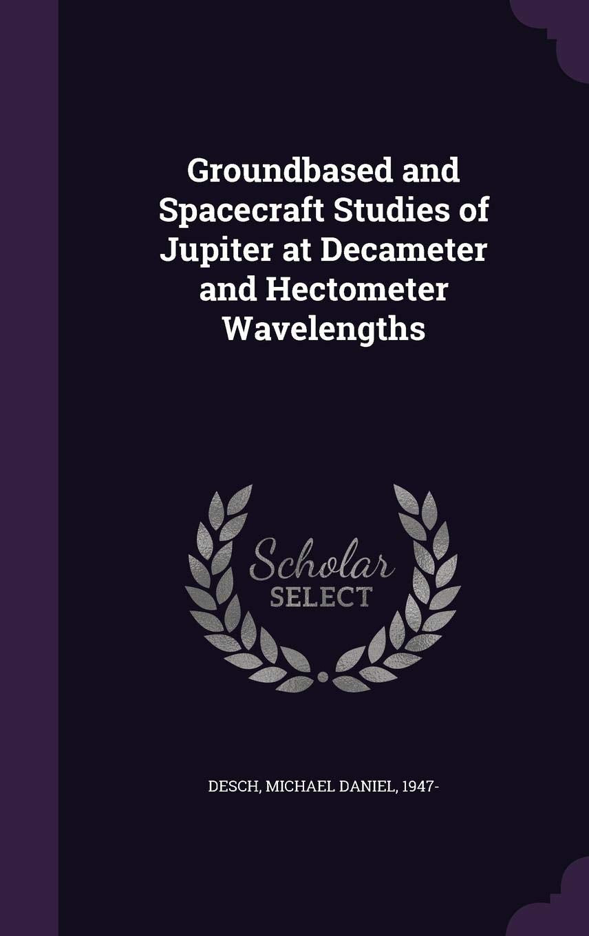 Groundbased and Spacecraft Studies of Jupiter at Decameter and Hectometer Wavelengths Politics & History
