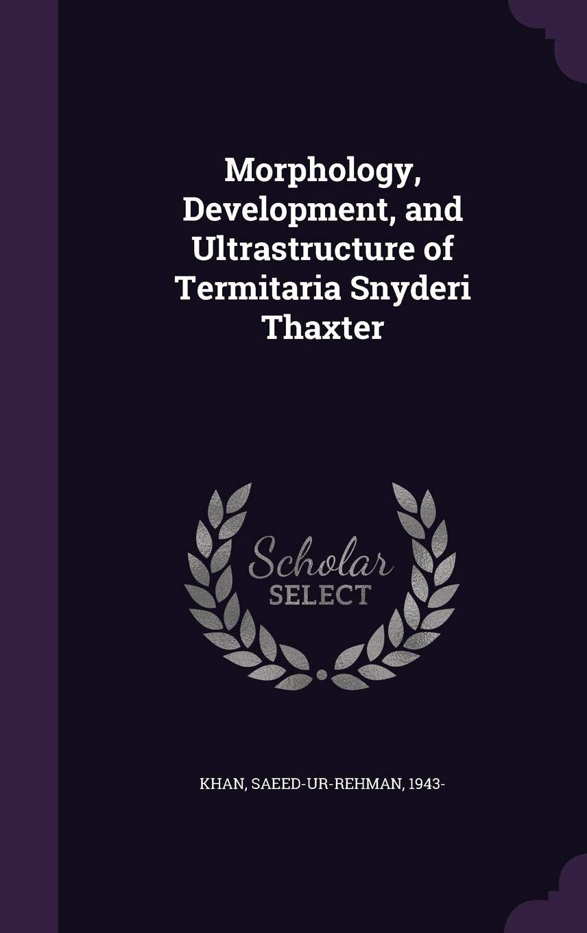 Morphology, Development, and Ultrastructure of Termitaria Snyderi Thaxter Politics & History