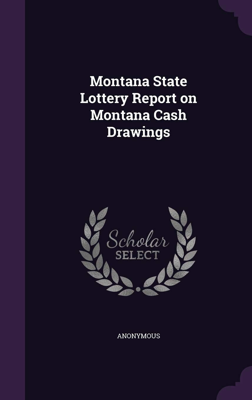 Montana State Lottery Report on Montana Cash Drawings Politics & History