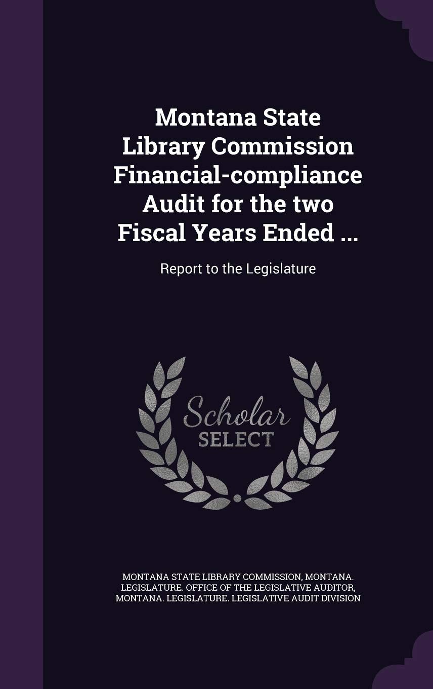 Montana State Library Commission Financial-Compliance Audit for the Two Fiscal Years Ended ...: Report to the Legislature Politics & History