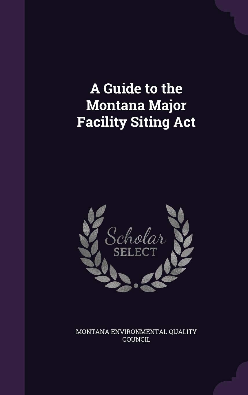 A Guide to the Montana Major Facility Siting Act Politics & History