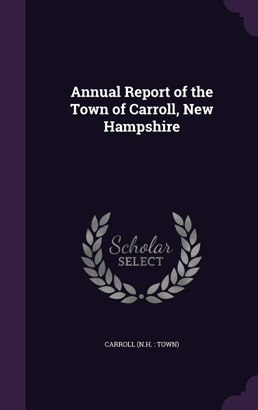 Annual Report of the Town of Carroll, New Hampshire Politics & History