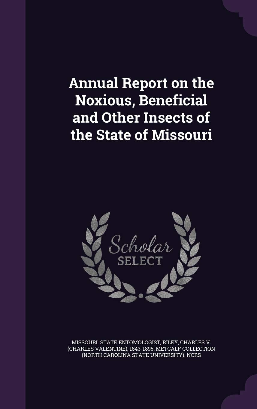 Annual Report on the Noxious, Beneficial and Other Insects of the State of Missouri Politics & History
