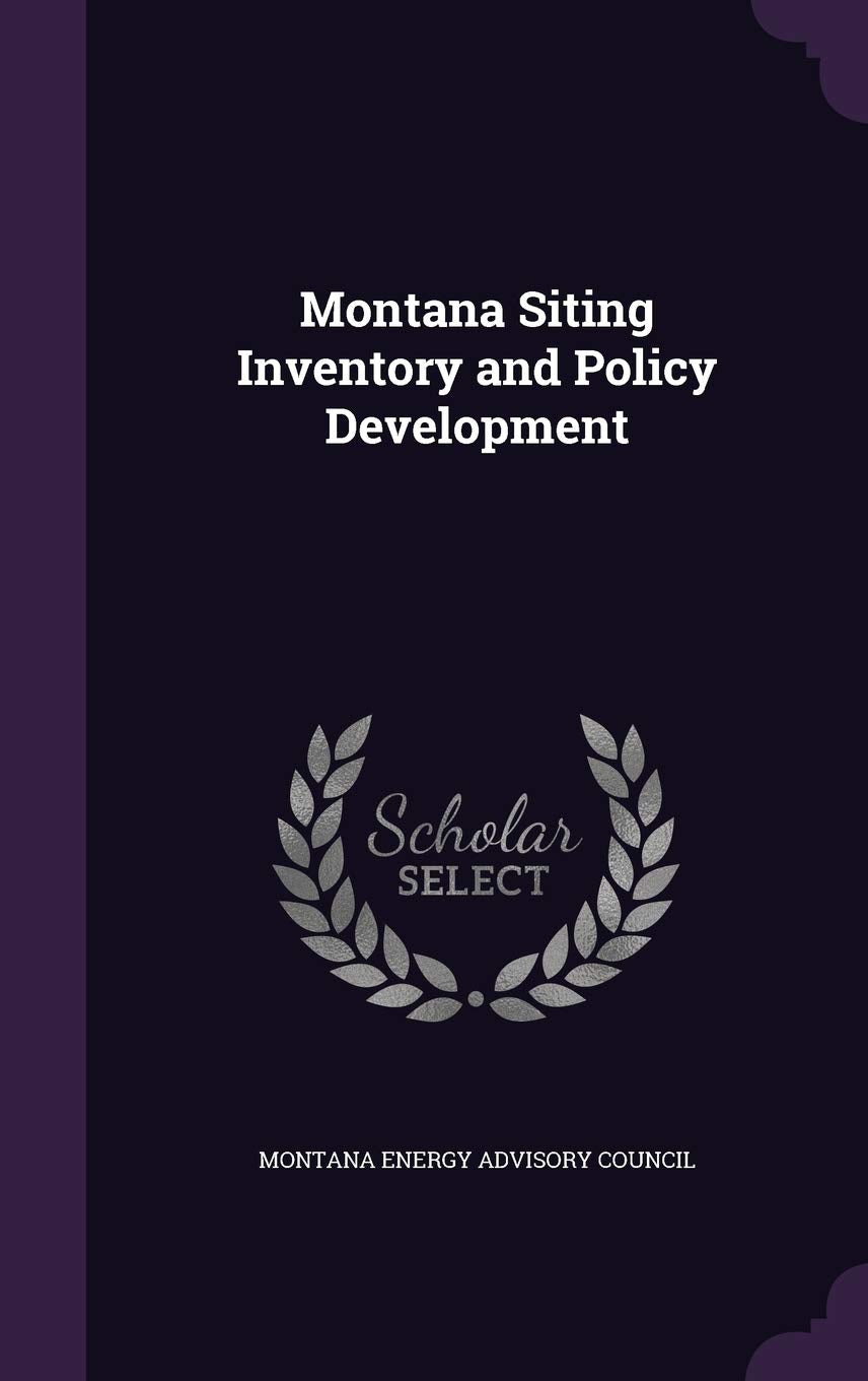 Montana Siting Inventory and Policy Development Politics & History