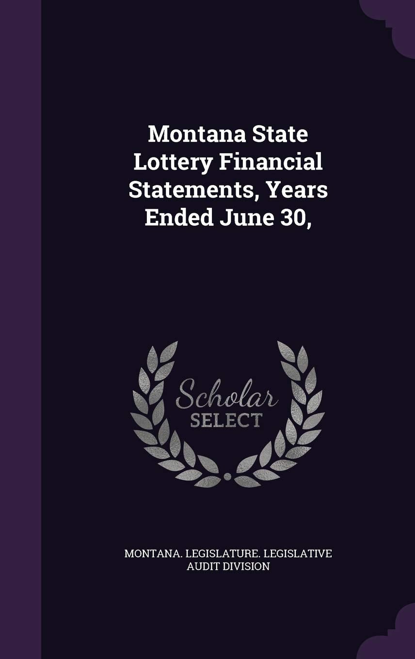 Montana State Lottery Financial Statements, Years Ended June 30, Politics & History