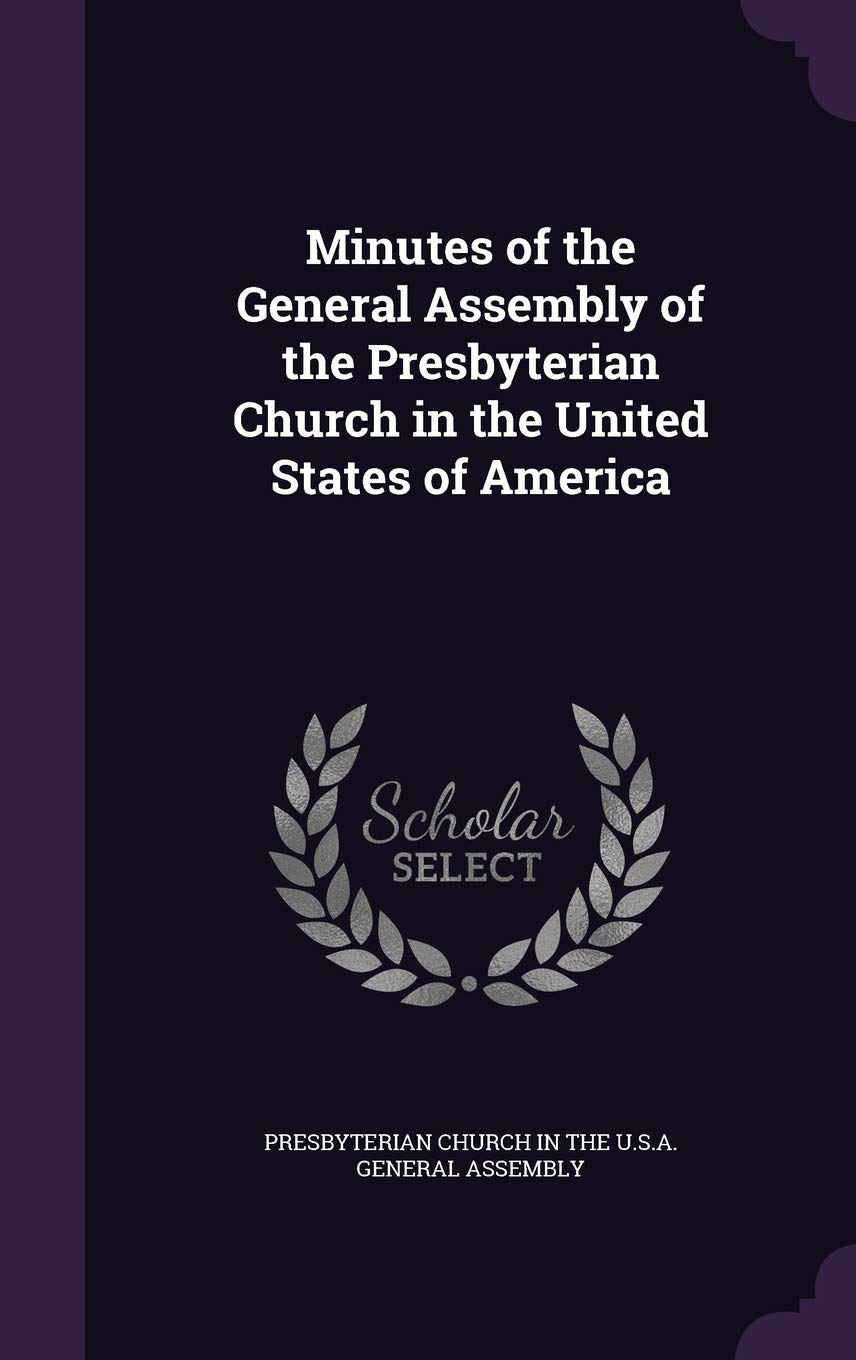 Minutes of the General Assembly of the Presbyterian Church in the United States of America Politics & History
