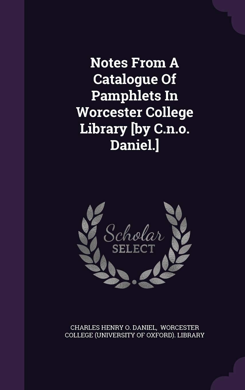 Notes From A Catalogue Of Pamphlets In Worcester College Library Politics & History
