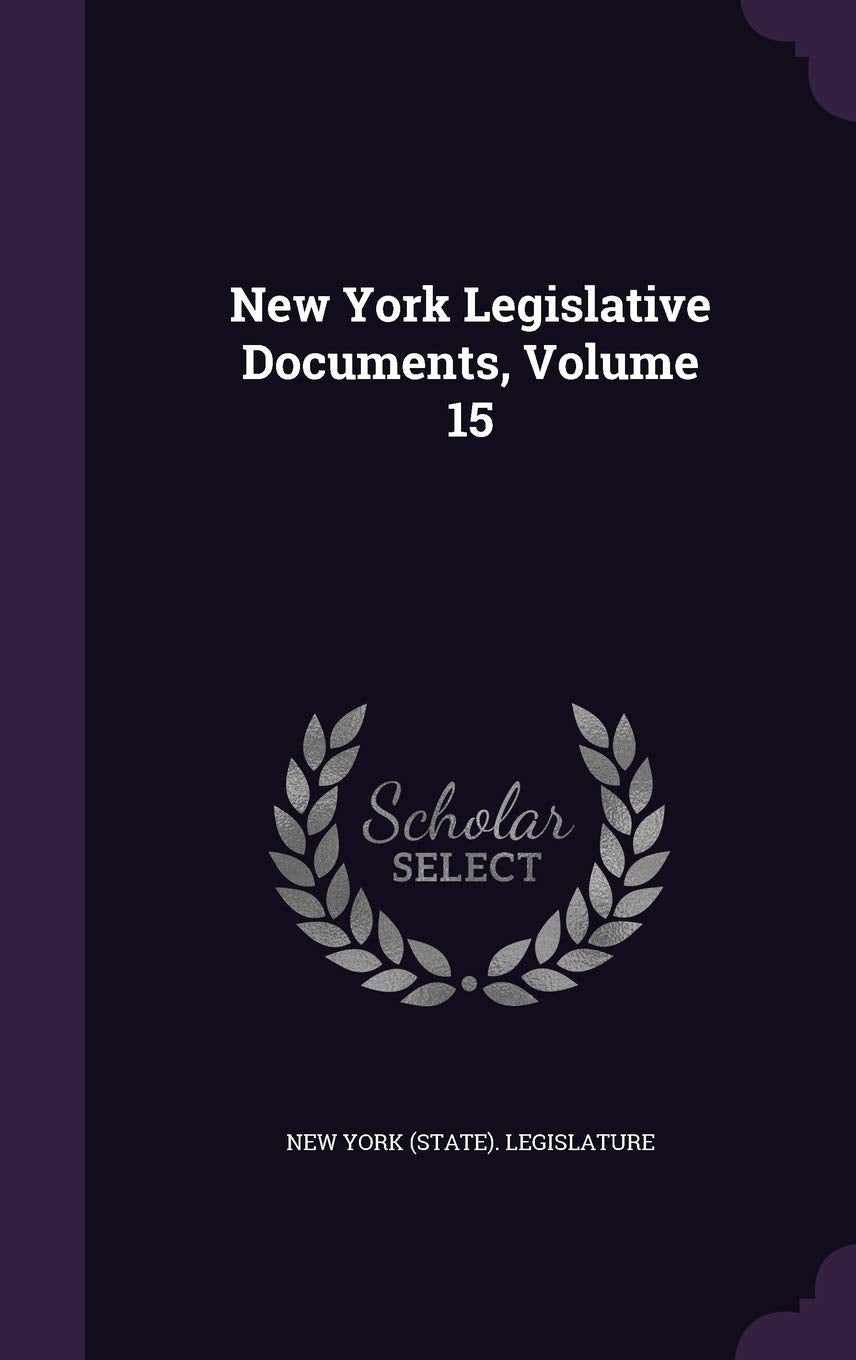 New York Legislative Documents, Volume 15 Politics & History