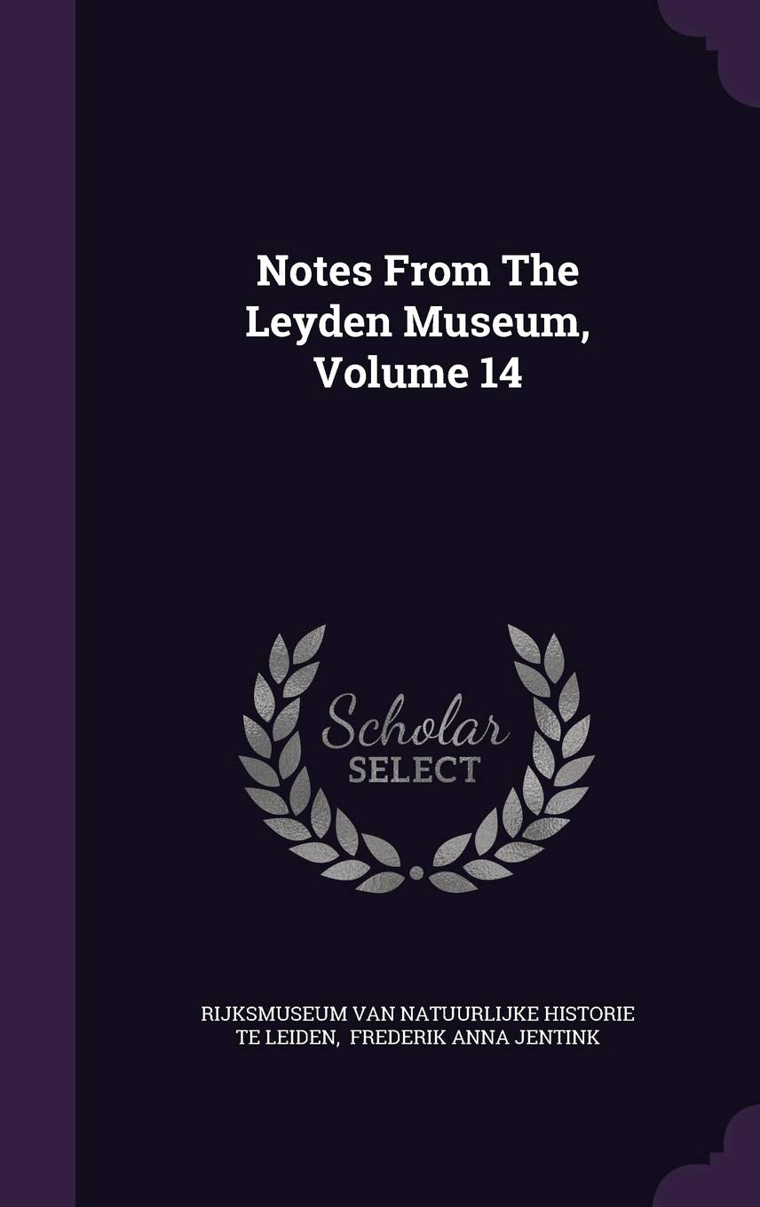 Notes From The Leyden Museum, Volume 14 Politics & History