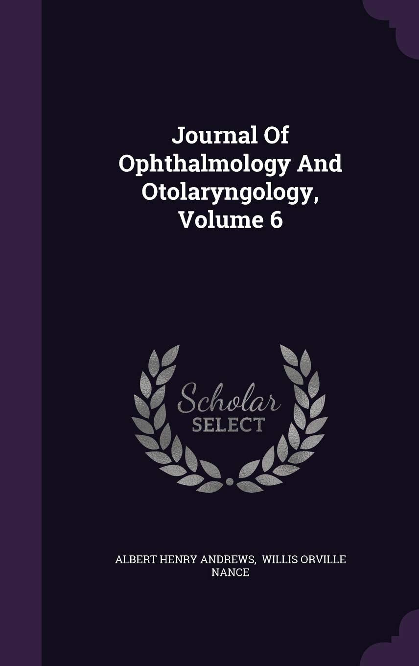 Journal Of Ophthalmology And Otolaryngology, Volume 6 Politics & History