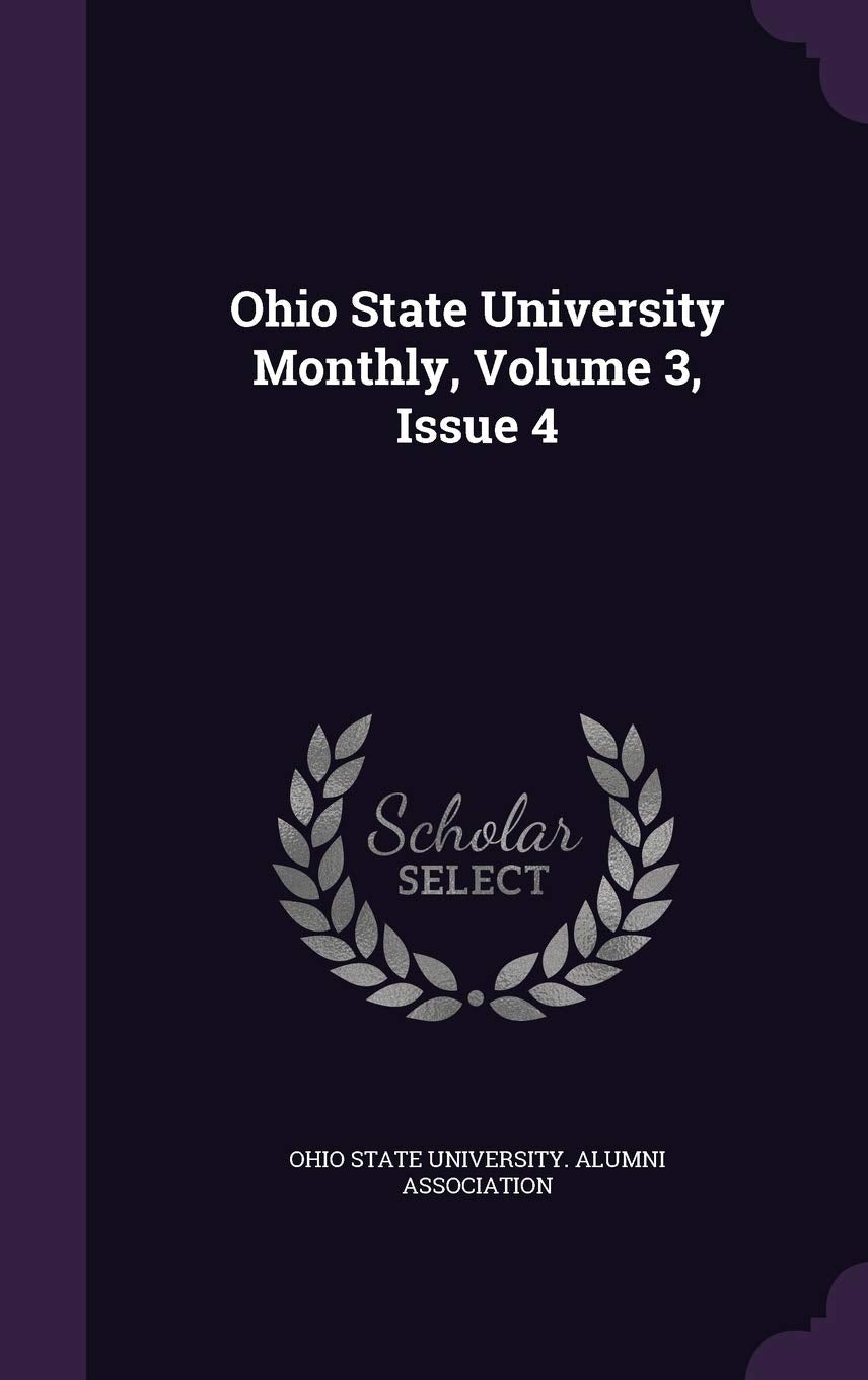 Ohio State University Monthly, Volume 3, Issue 4 Politics & History