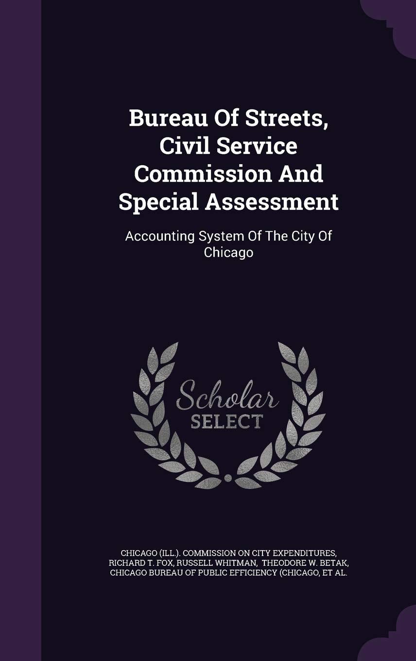 Bureau of Streets, Civil Service Commission and Special Assessment: Accounting System of the City of Chicago Politics & History