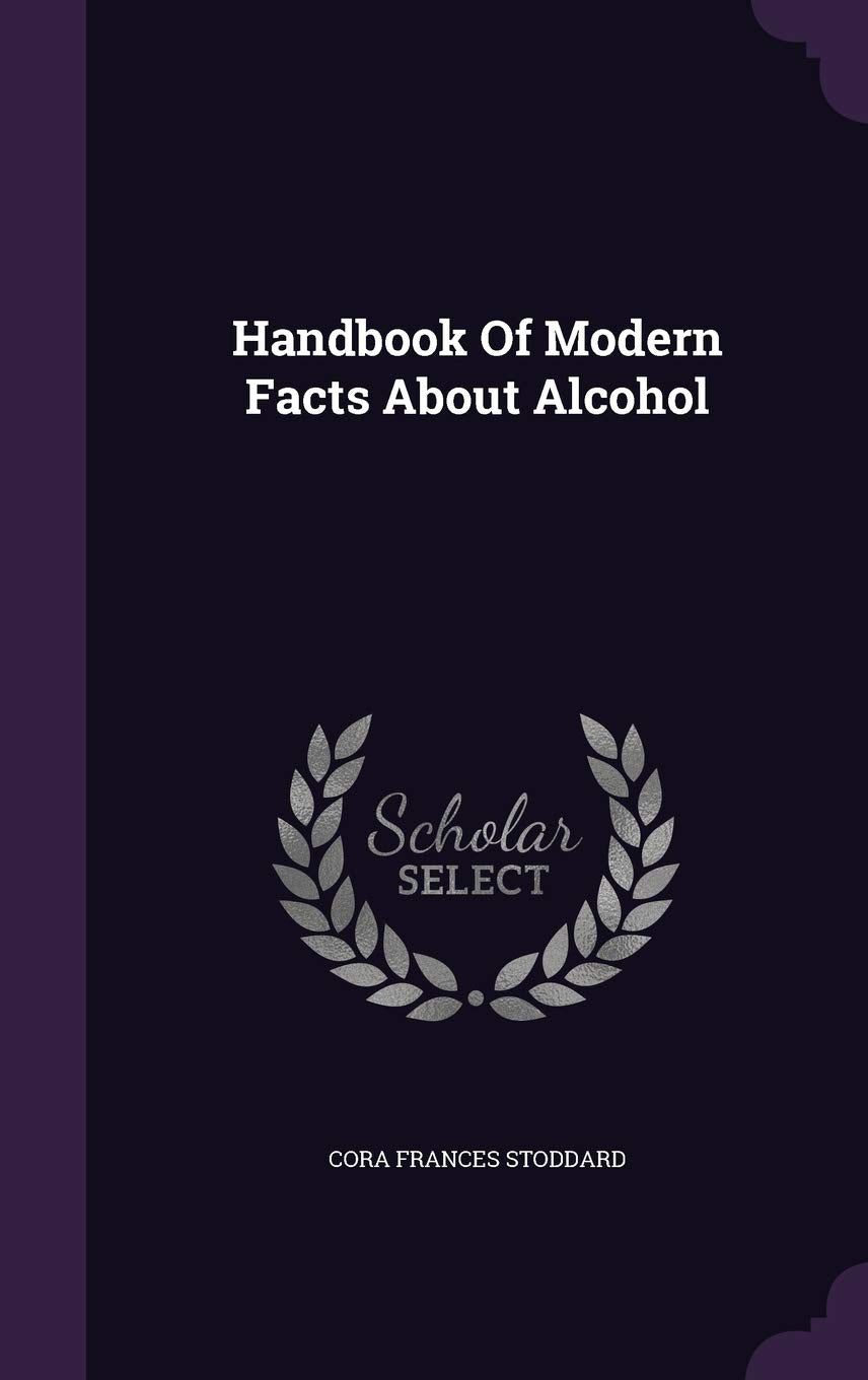 Handbook Of Modern Facts About Alcohol Politics & History