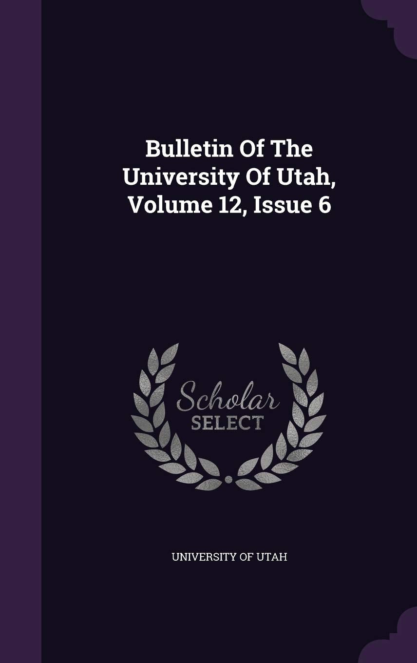 Bulletin of the University of Utah, Volume 12, Issue 6 Politics & History