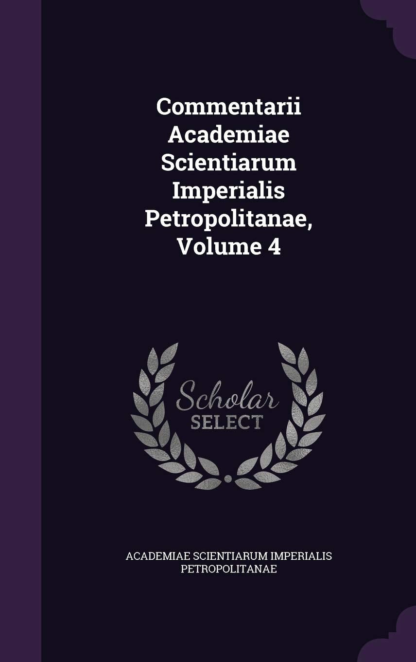 Commentarii Academiae Scientiarum Imperialis Petropolitanae, Volume 4 Politics & History