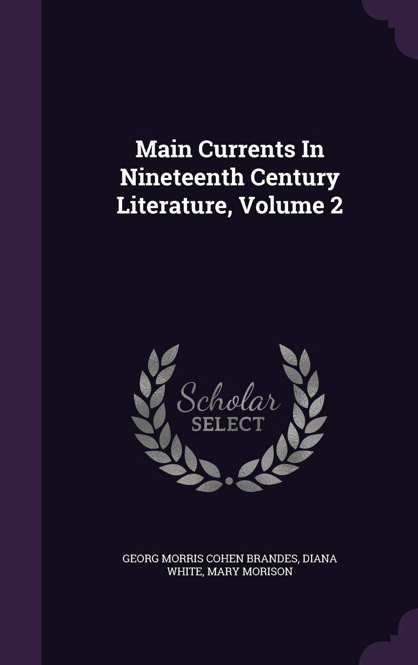 Main Currents In Nineteenth Century Literature, Volume 2 Politics & History