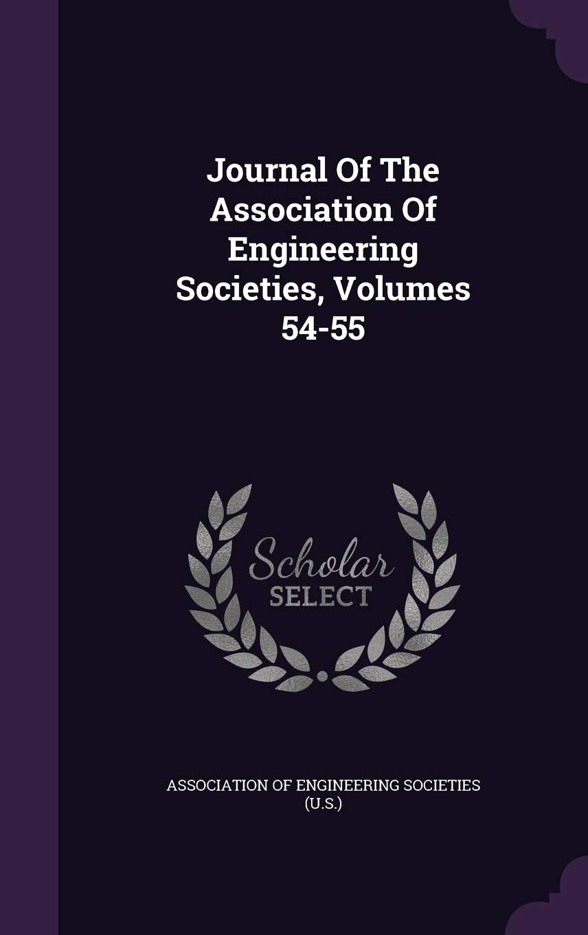 Journal of the Association of Engineering Societies, Volumes 54-55 Politics & History