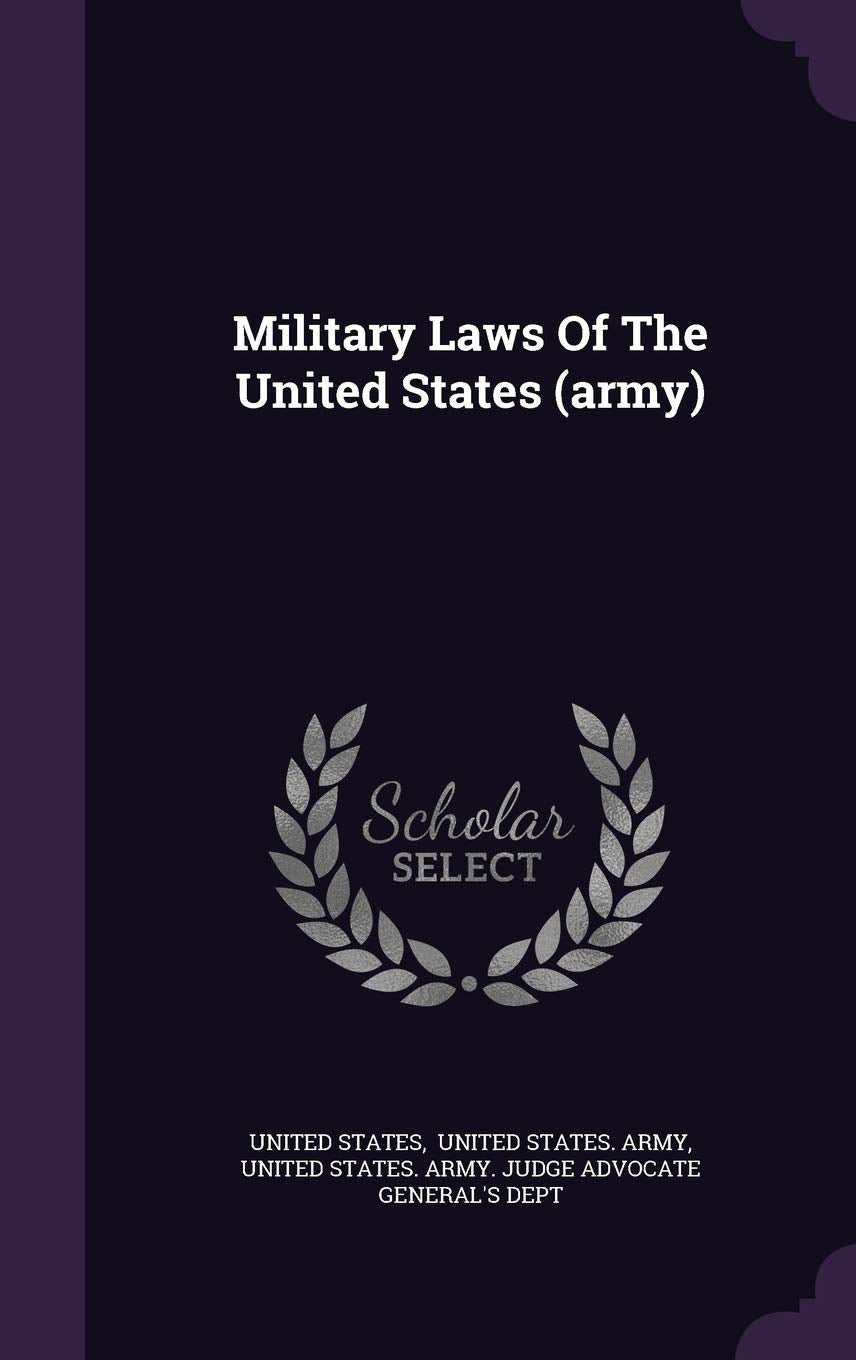 Military Laws Of The United States (army) Reference Books