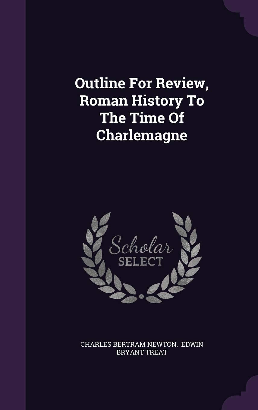 Outline For Review, Roman History To The Time Of Charlemagne Politics & History