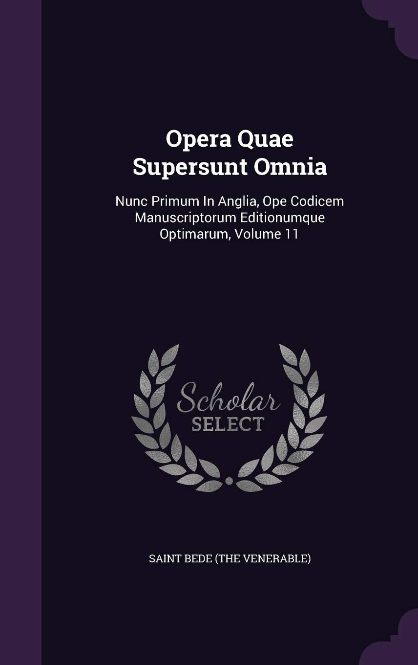 Opera Quae Supersunt Omnia: Nunc Primum In Anglia, Ope Codicem Manuscriptorum Editionumque Optimarum, Volume 11 Politics & History