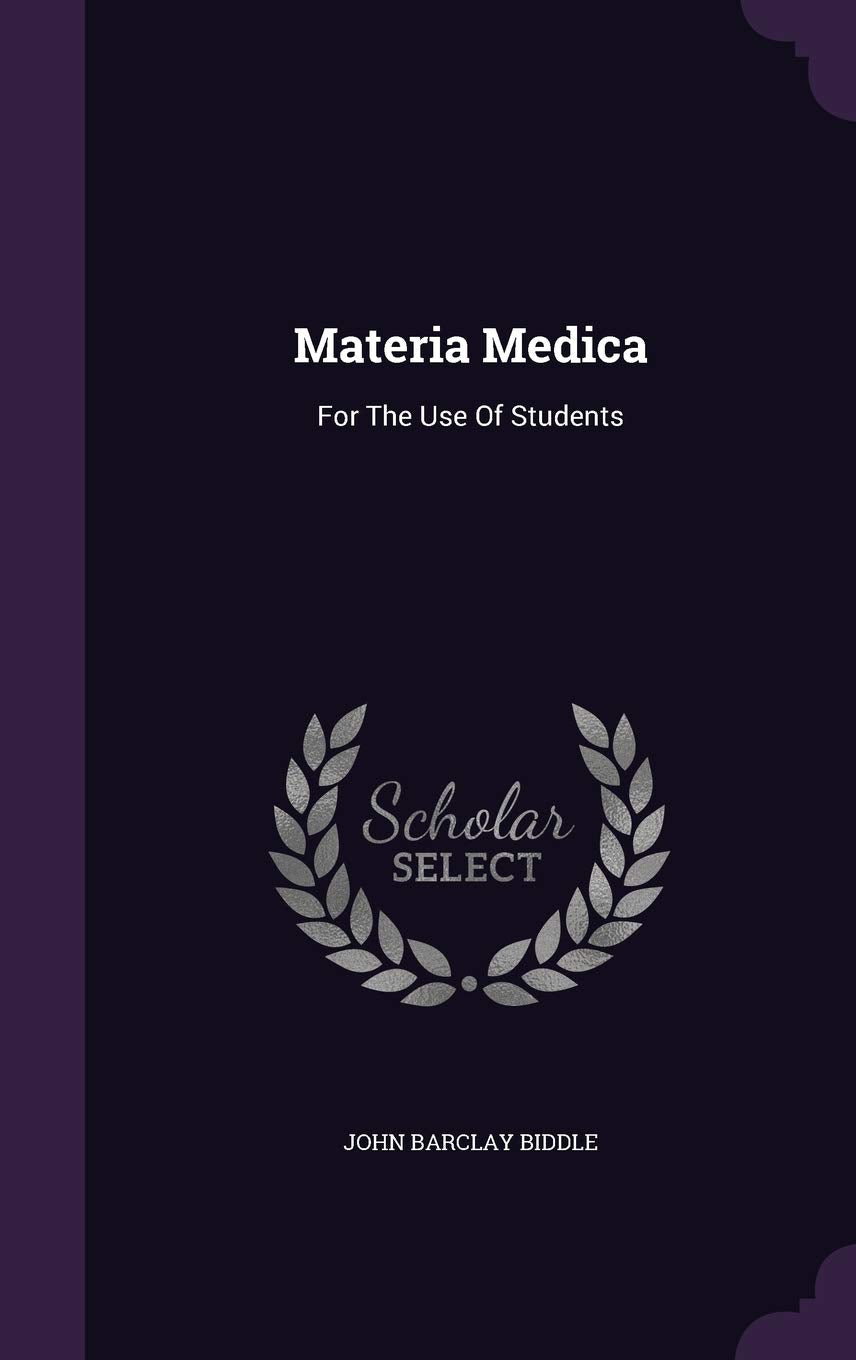 Materia Medica: For The Use Of Students Politics & History