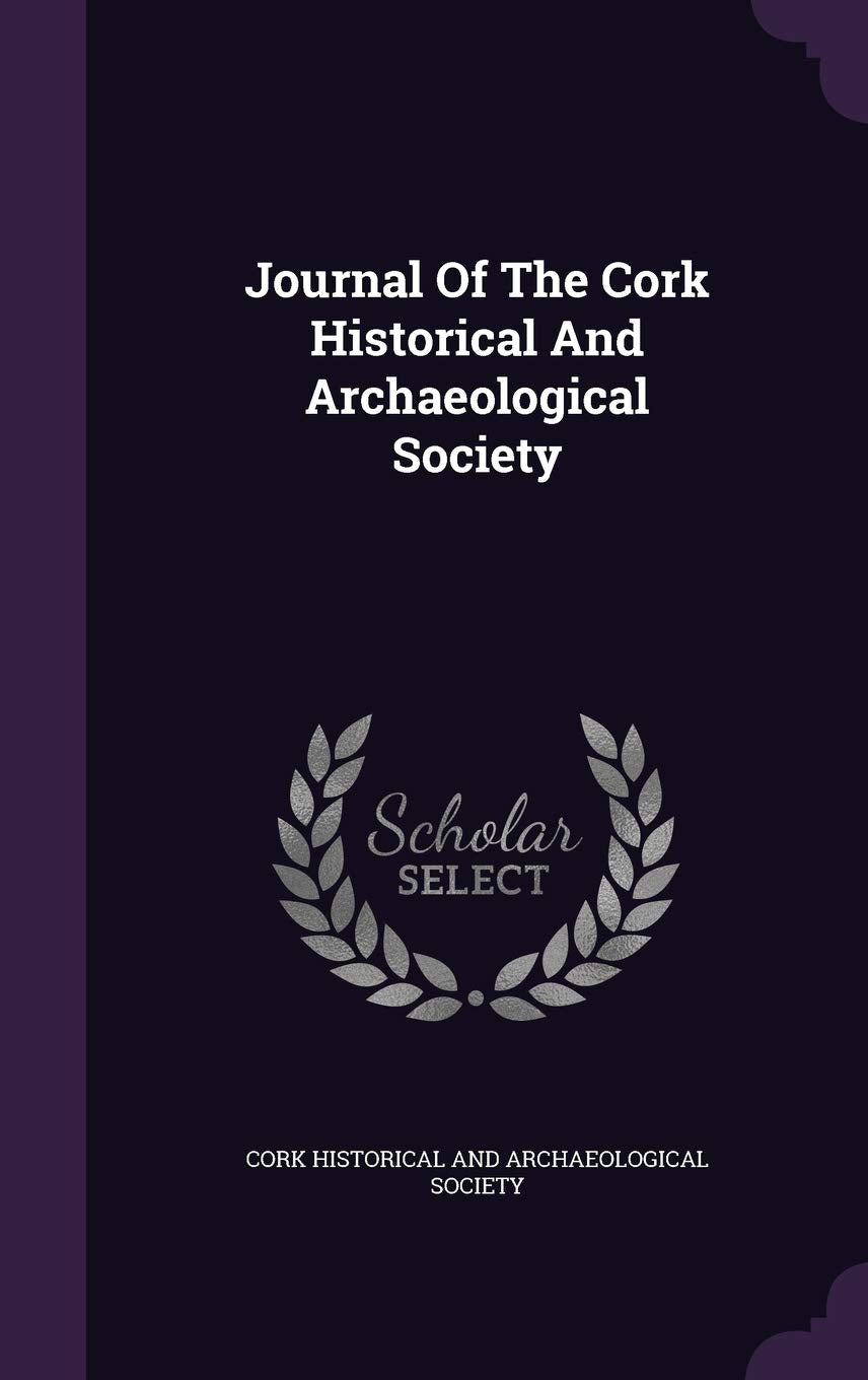 Journal Of The Cork Historical And Archaeological Society Politics & History