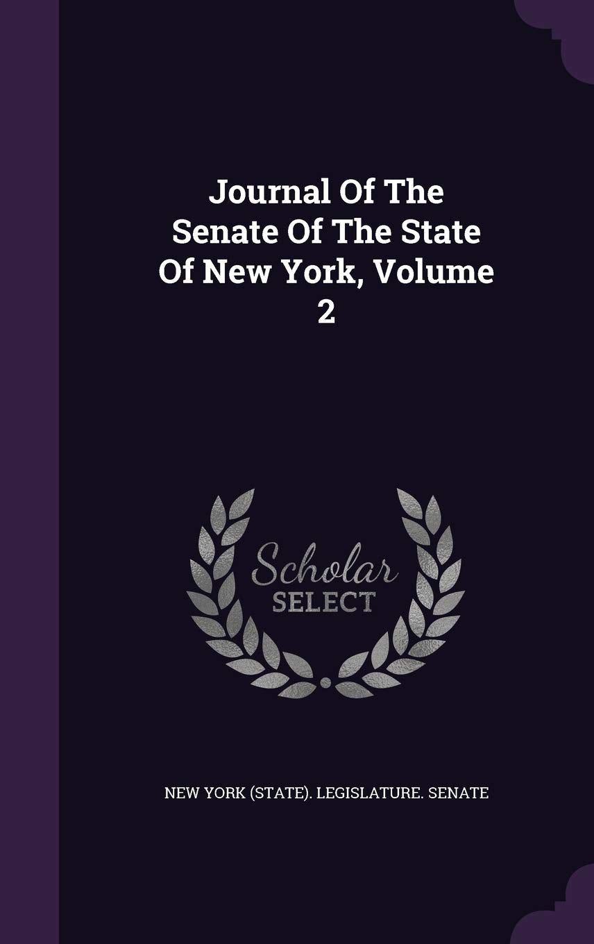 Journal of the Senate of the State of New York, Volume 2 Politics & History